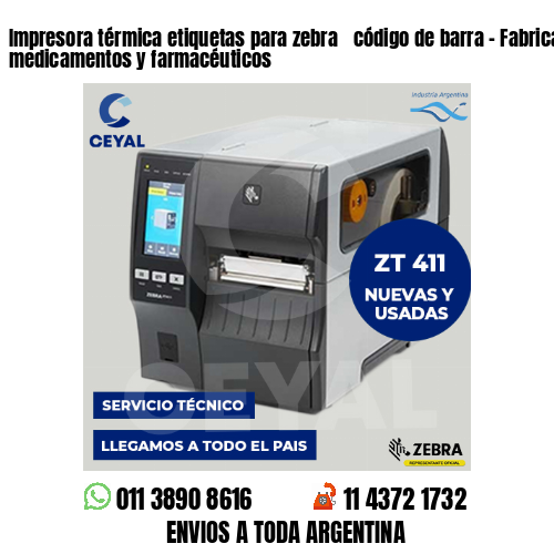 Impresora térmica etiquetas para zebra  código de barra – Fabricación de medicamentos y farmacéuticos